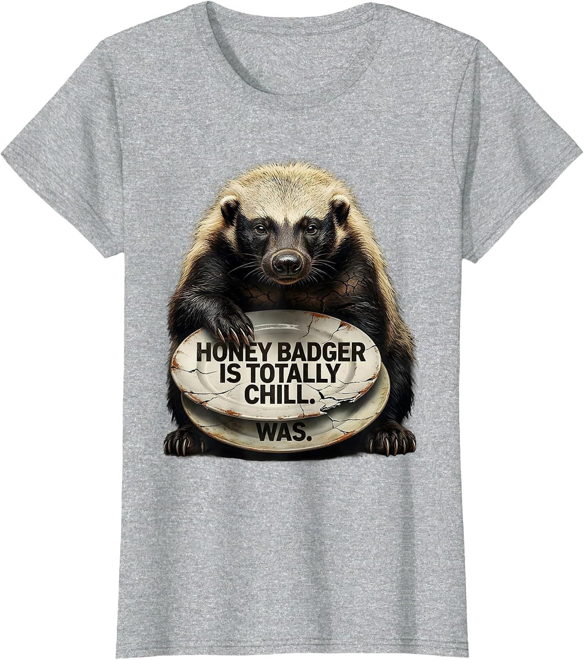 Women's Honey Badger Is Totally Chill Was Funny Animal Lover Humor T-Shirt - Heather Grey