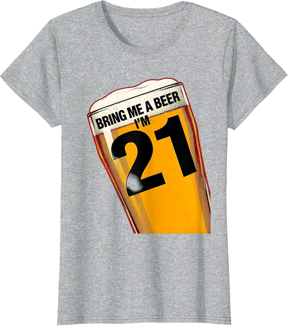 Bring Me A Beer, I'm 21 Funny Milestone Birthday Drinking T-Shirt - Heather Grey