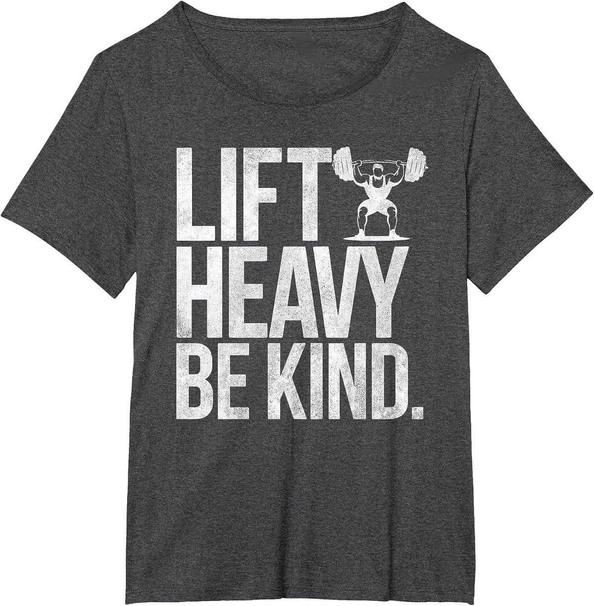 Lift Heavy Be Kind Funny Gym Weightlifting Workout Men T-Shirt - Dark Heather Grey