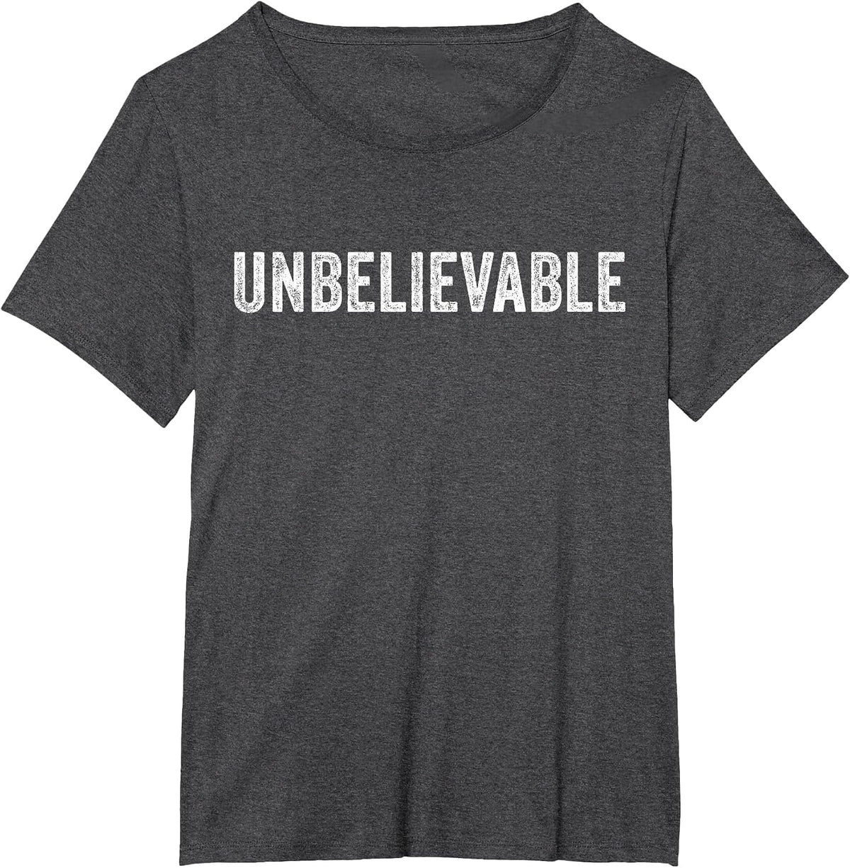 Unbelievable Funny Saying Vintage Distressed T-Shirt - Dark Heather Grey