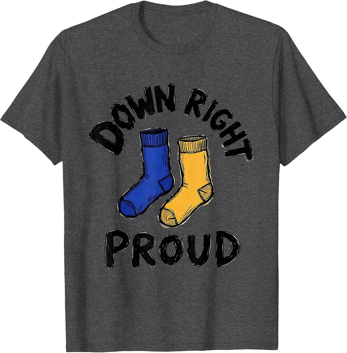Down Right Proud Heartfelt Down Syndrome Family Pride Humor T-Shirt - Dark Heather Grey