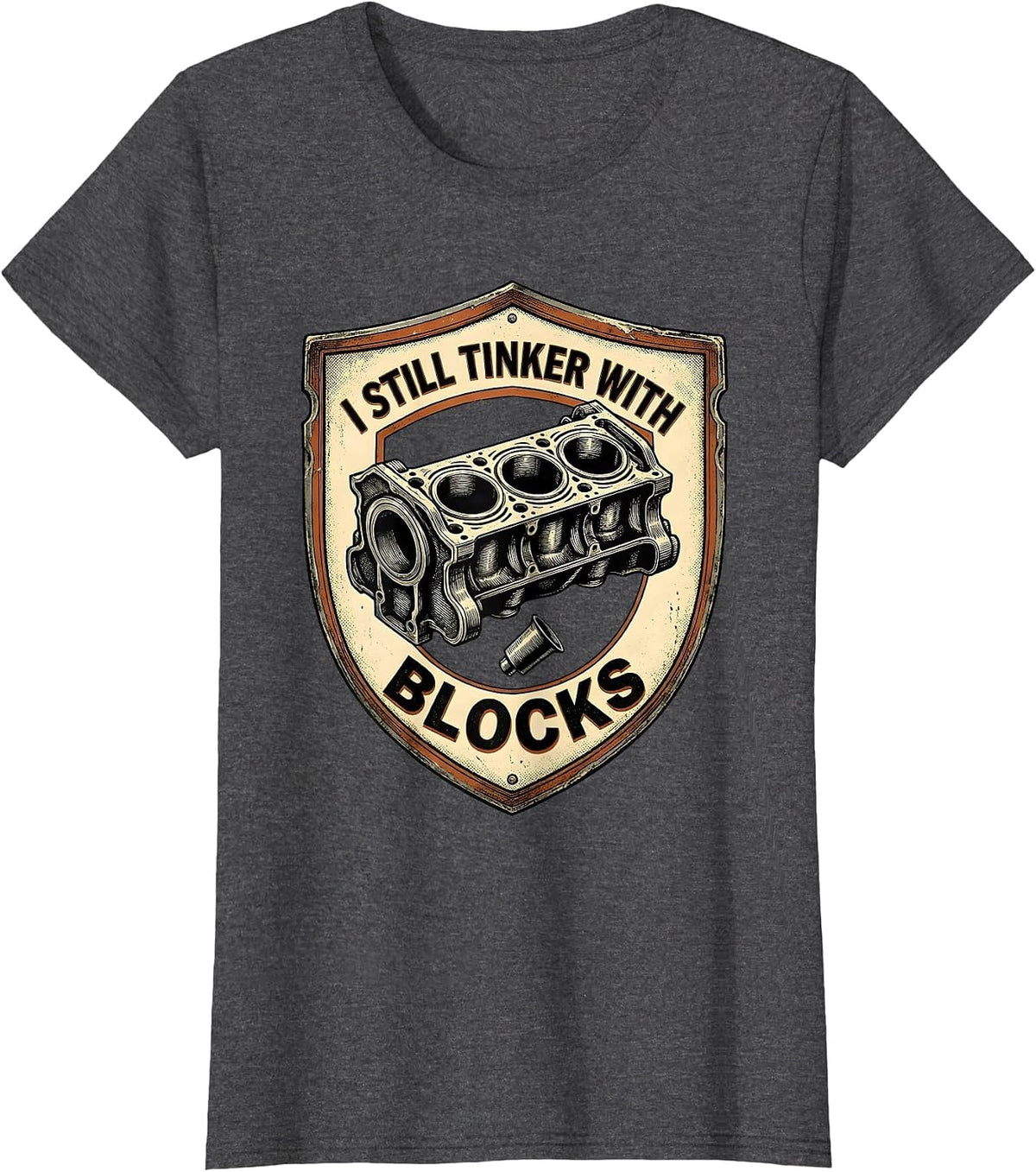 Women's I Still Tinker With Blocks Vintage Mechanic Garage Gift T-Shirt - Dark Heather Grey