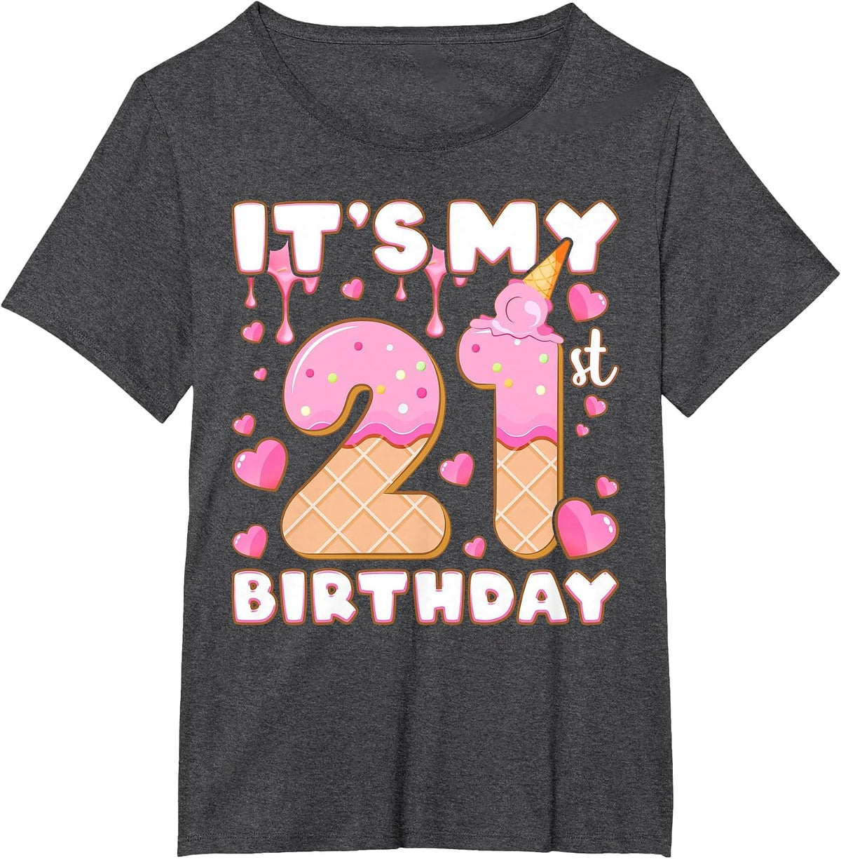 Birthday, Girl 21 Years, Ice Cream, It's My 21st T-Shirt - Dark Heather Grey