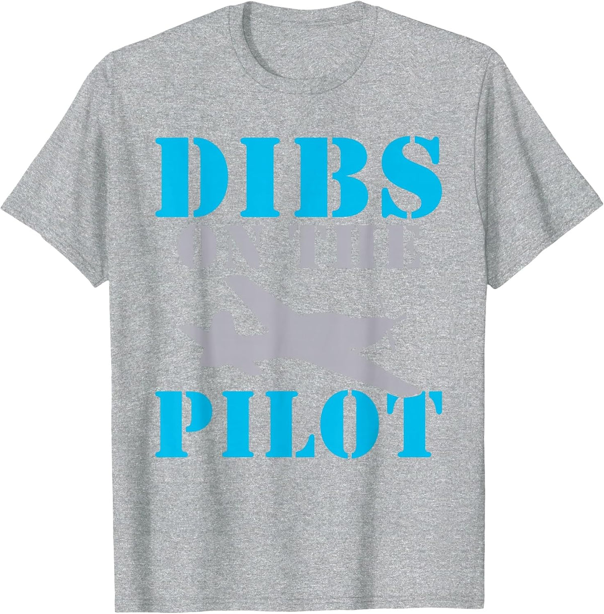 Airplane Flying Aircraft Dibs on the Pilot T-Shirt - Heather Grey