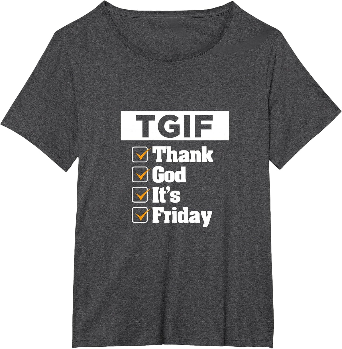 T. G. I. F. Thank. God Its. Friday. Weekday Weekend T-Shirt - Dark Heather Grey