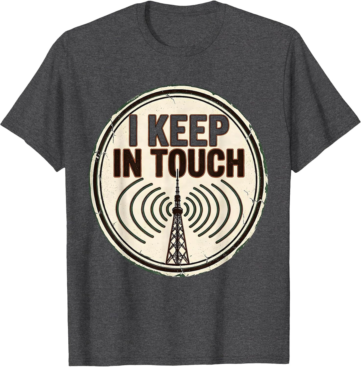 Men's I Keep In Touch Vintage Ham Radio Operator Humor Gift T-Shirt - Dark Heather Grey