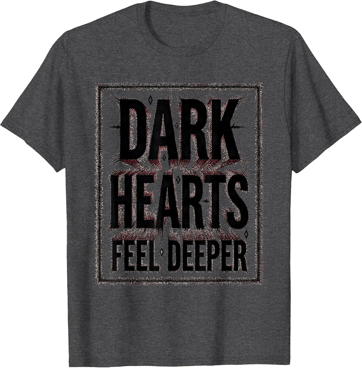 Dark Hearts Feel Deeper Emo Gothic Design T-Shirt - Dark Heather Grey