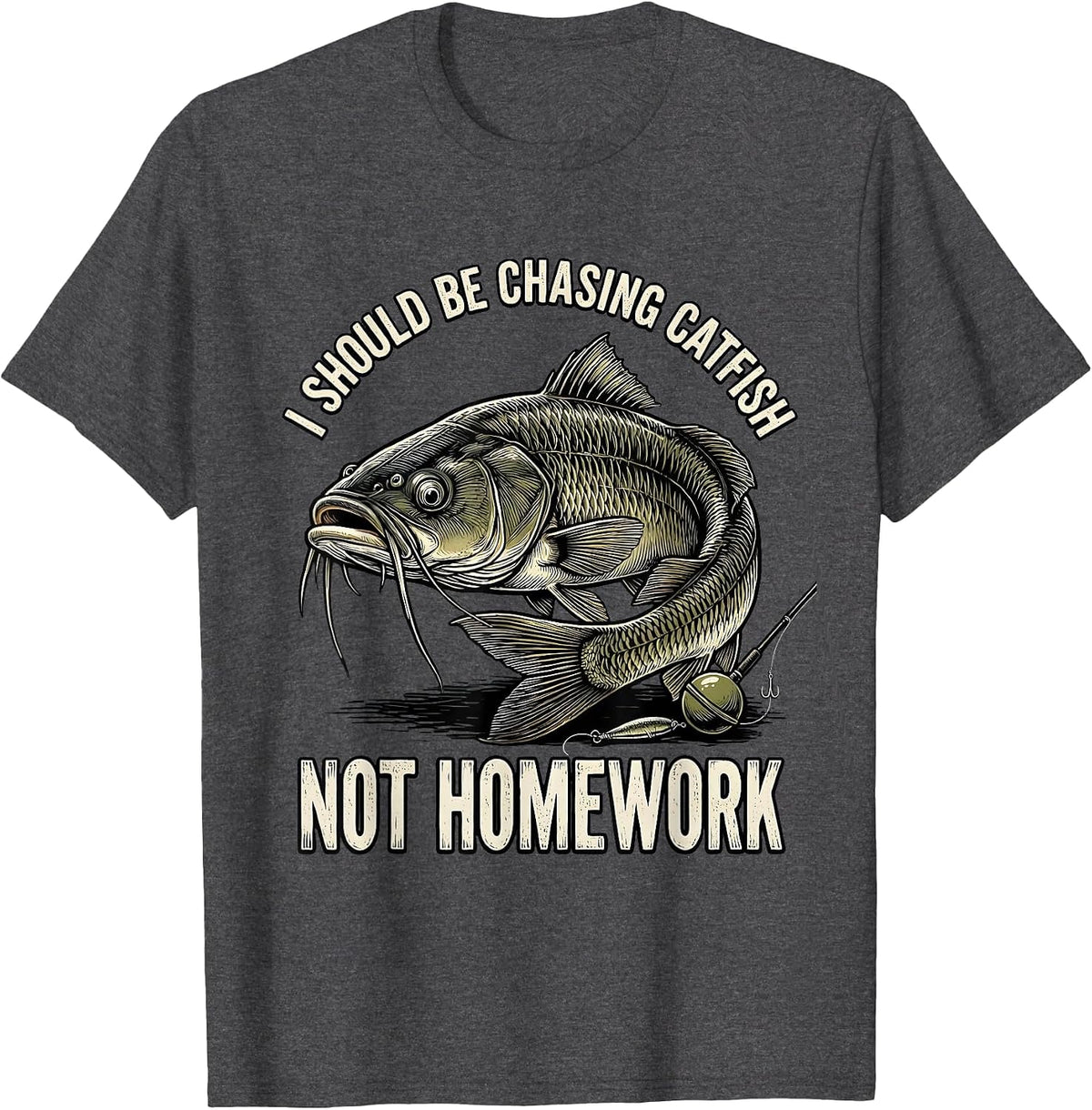 I Should Be Chasing Catfish, Not Homework Funny Fishing T-Shirt - Dark Heather Grey