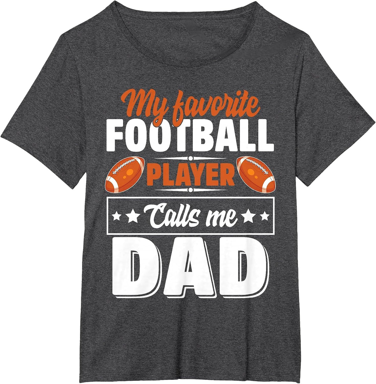 My Favorite Football Player Calls Me Dad Cute T-Shirt - Dark Heather Grey