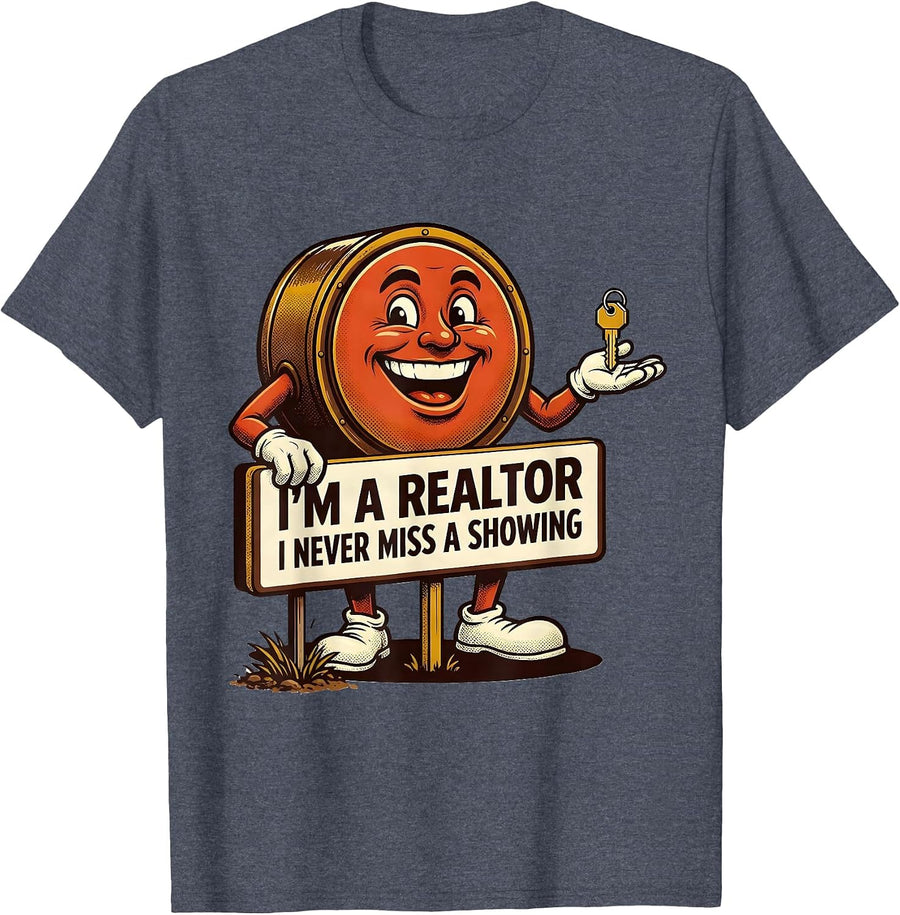 I'm A Realtor I Never Miss A Showing Funny Real Estate Agent T-Shirt - Heather Blue