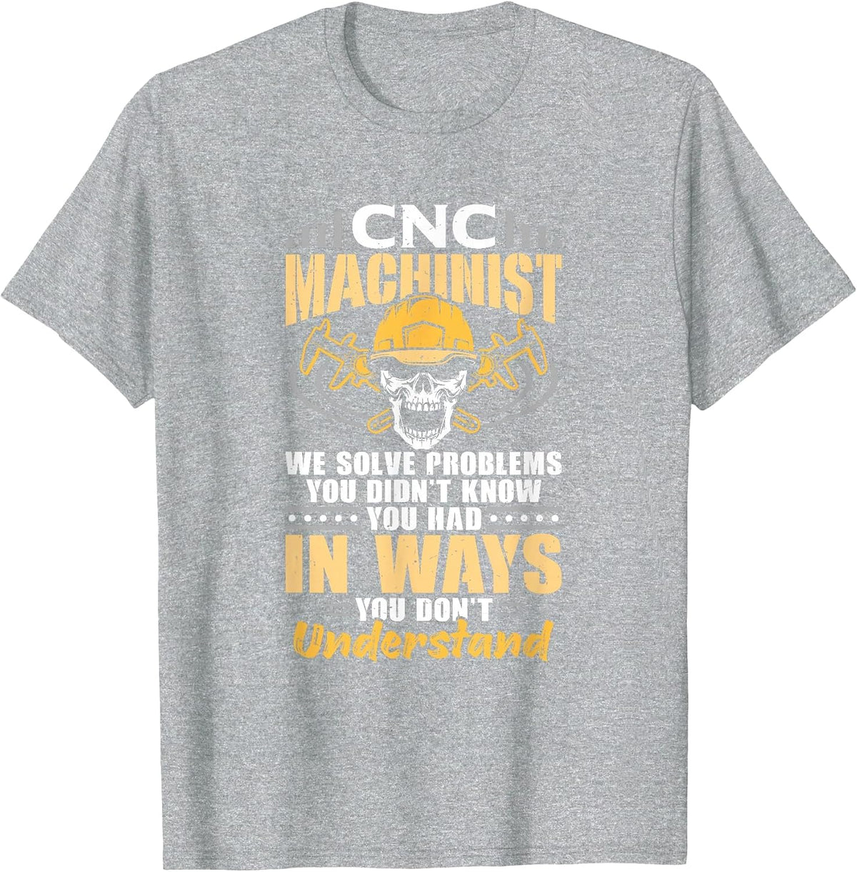 Mechanic Operator Engineer CNC Machinist T-Shirt - Heather Grey