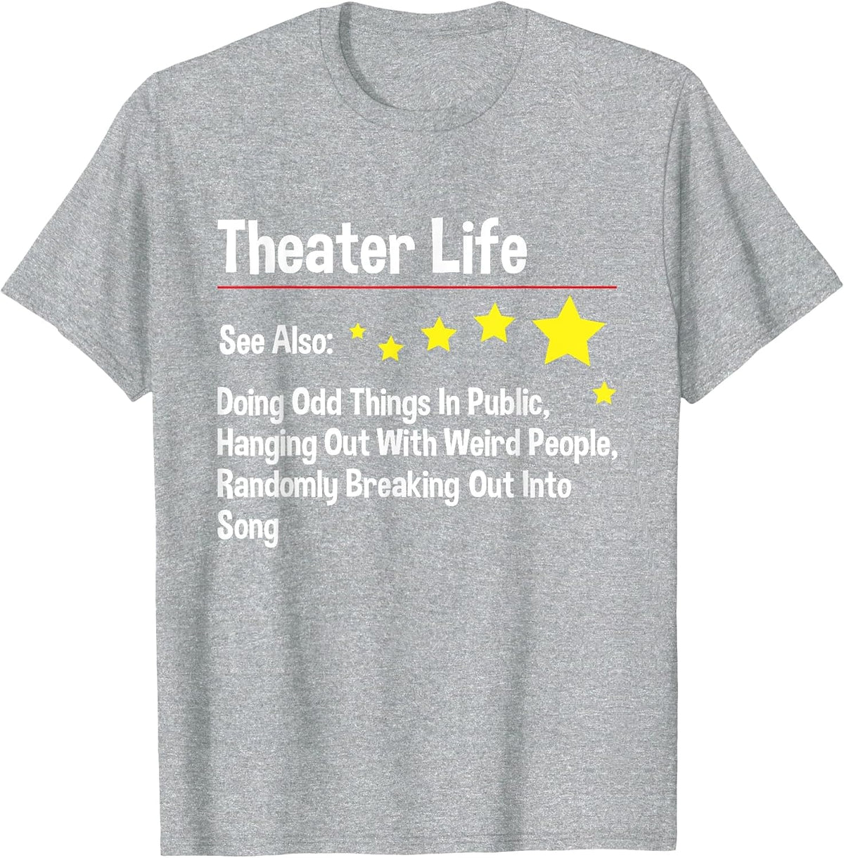 Theater Life - Actor Actress Theater Acting Drama Lover T-Shirt - Heather Grey
