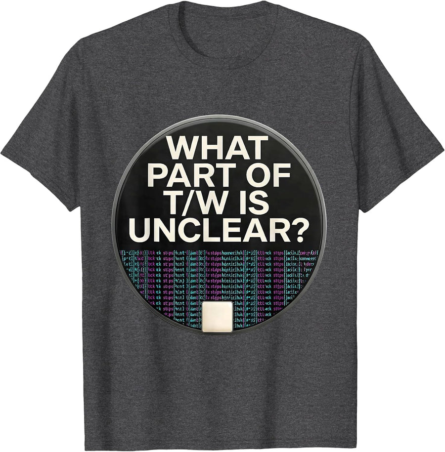 Men's What Part Of T/W Is Unclear? Aerospace Engineer CNC T-Shirt - Dark Heather Grey