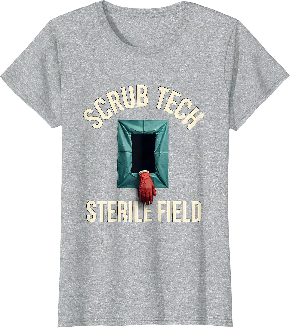 Scrub Tech Sterile Field Funny Surgical Tech Gift T-Shirt - Heather Grey