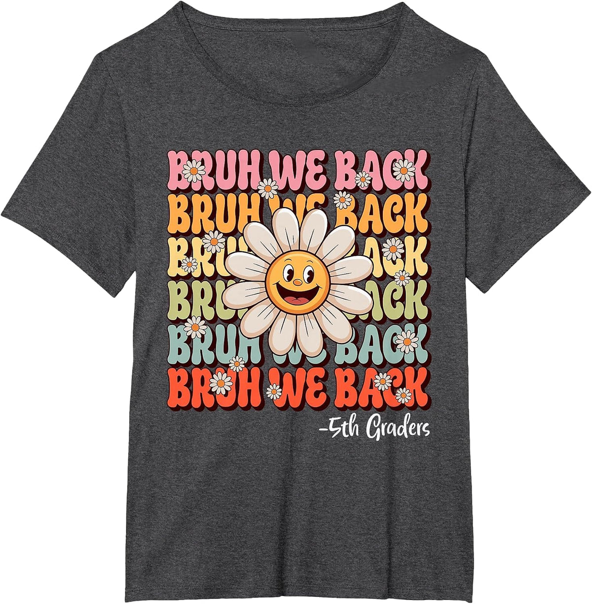 Bruh We Back 5th Grade First Day of School Back to School T-Shirt - Dark Heather Grey