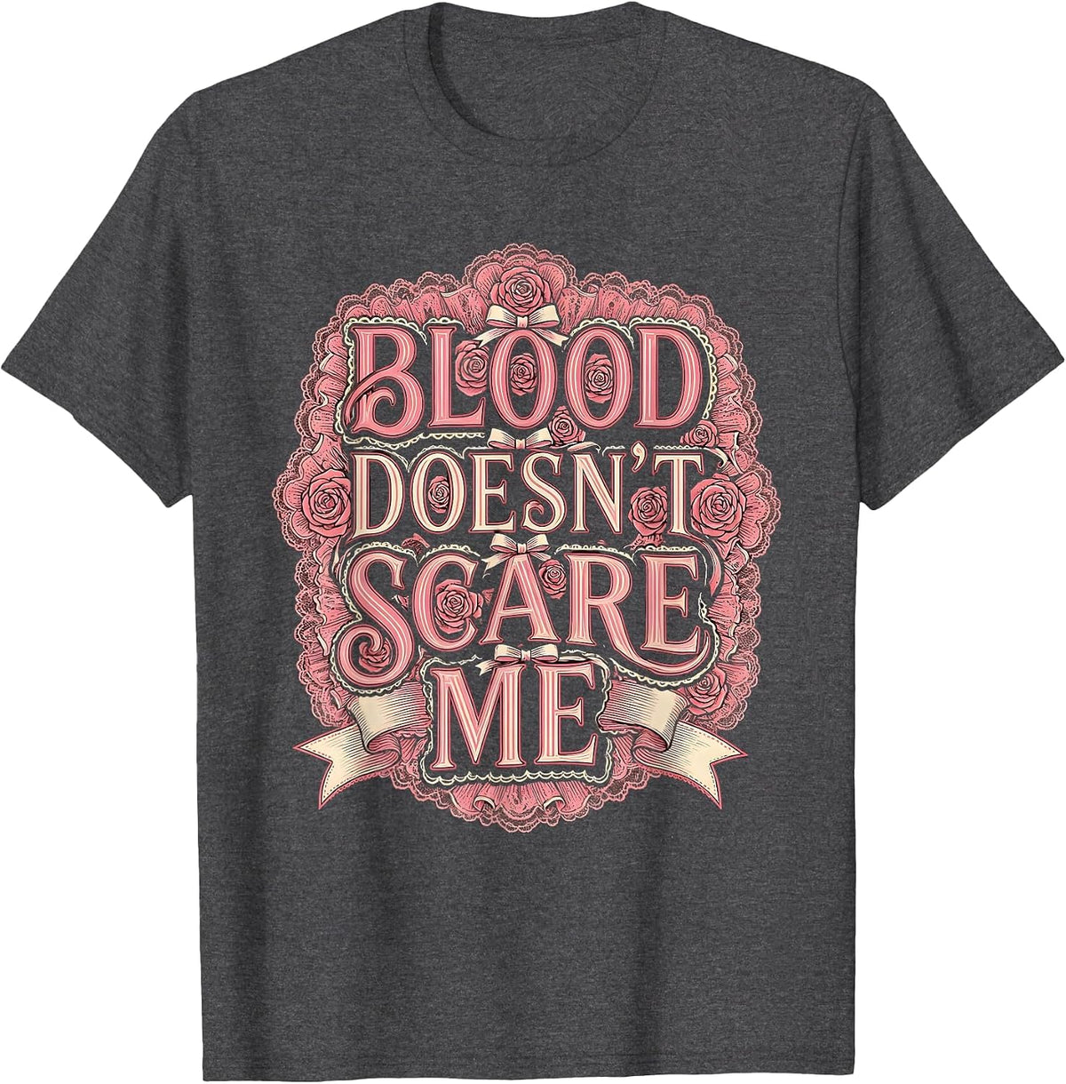 Blood Doesn't Scare Me Funny Nurse Design T-Shirt - Dark Heather Grey