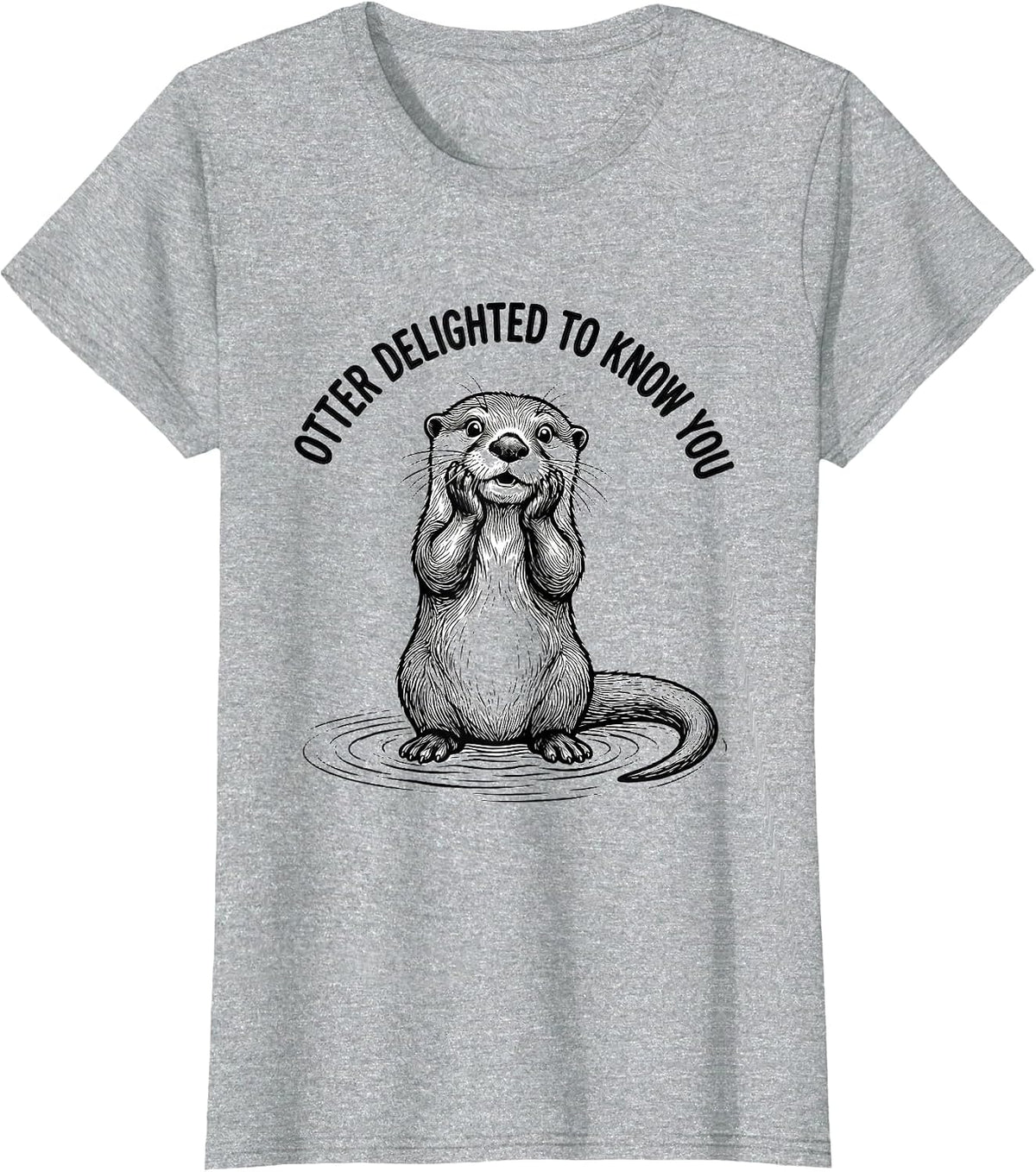 Women's Otter Delighted To Know You Funny Otter Lover Gift T-Shirt - Heather Grey