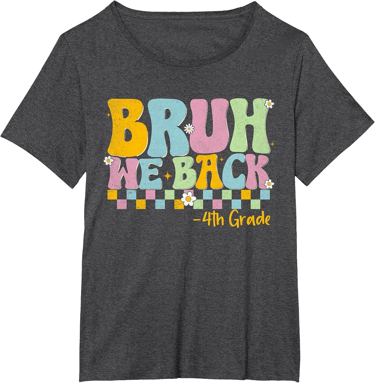 Bruh We Back 4th Grade Boys Girls Kids First Day of School T-Shirt - Dark Heather Grey