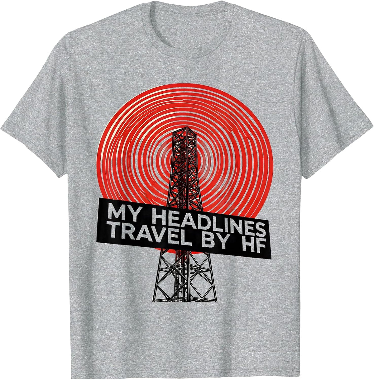 Men's My Headlines Travel By HF Funny Ham Radio Operator Hobbyist T-Shirt - Heather Grey