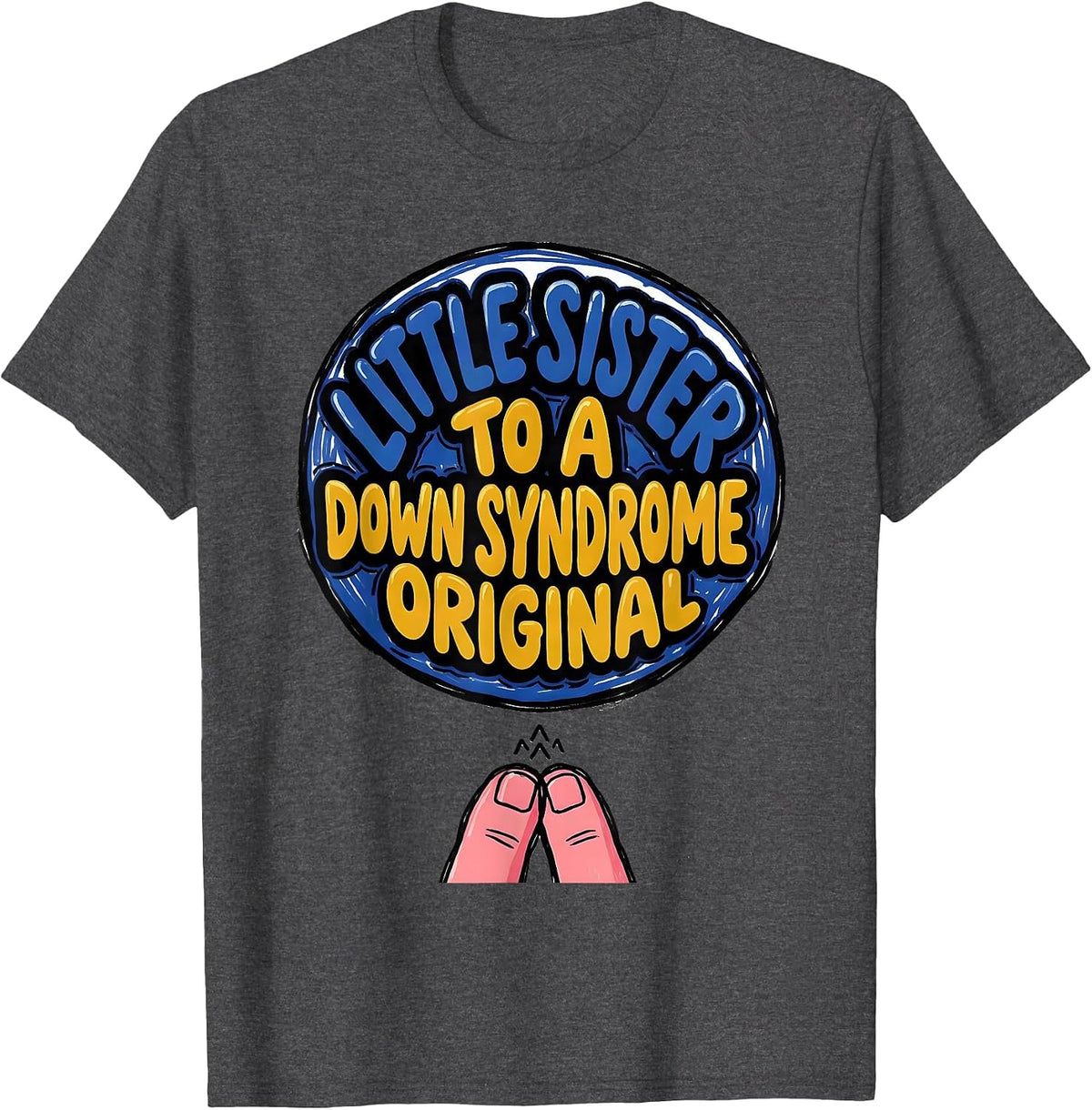 Men's Little Sister To A Down Syndrome Original Awareness T-Shirt - Dark Heather Grey