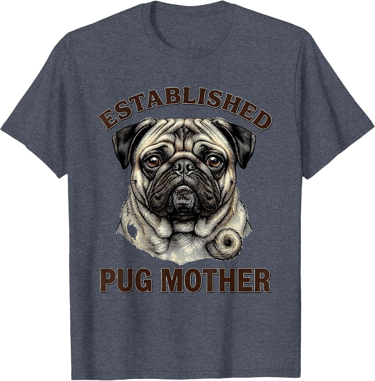 Established Pug Mother Funny Pug Dog Lover Humor T-Shirt - Heather Blue