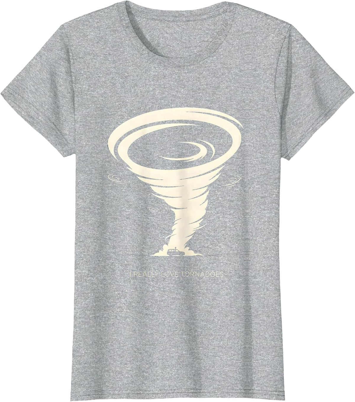 I Really Love Tornadoes Funny Storm Chaser Meteorology Humor T-Shirt - Heather Grey