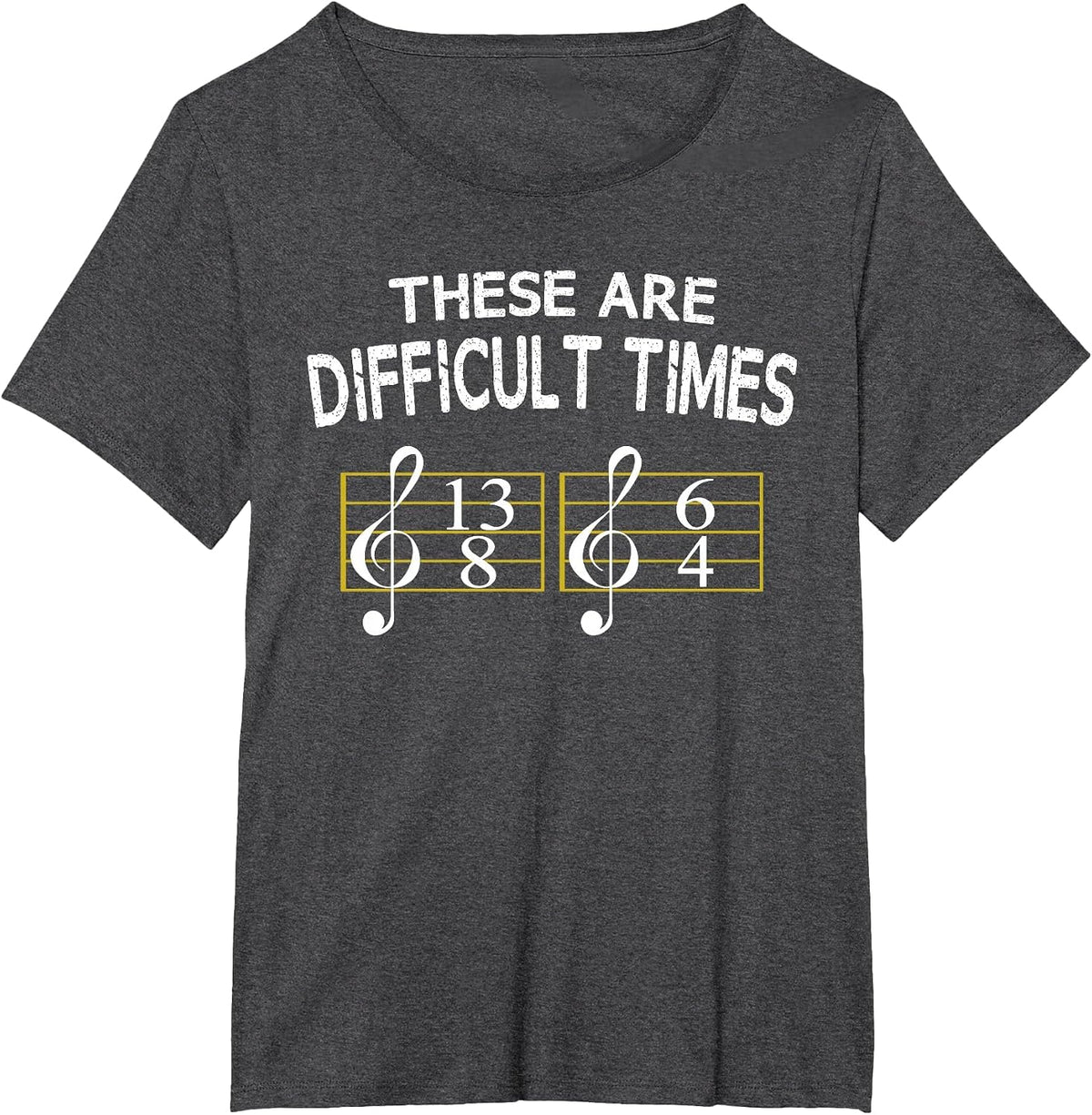 These are Difficult Times T-Shirt Music Lovers Tee Shirt T-Shirt - Dark Heather Grey