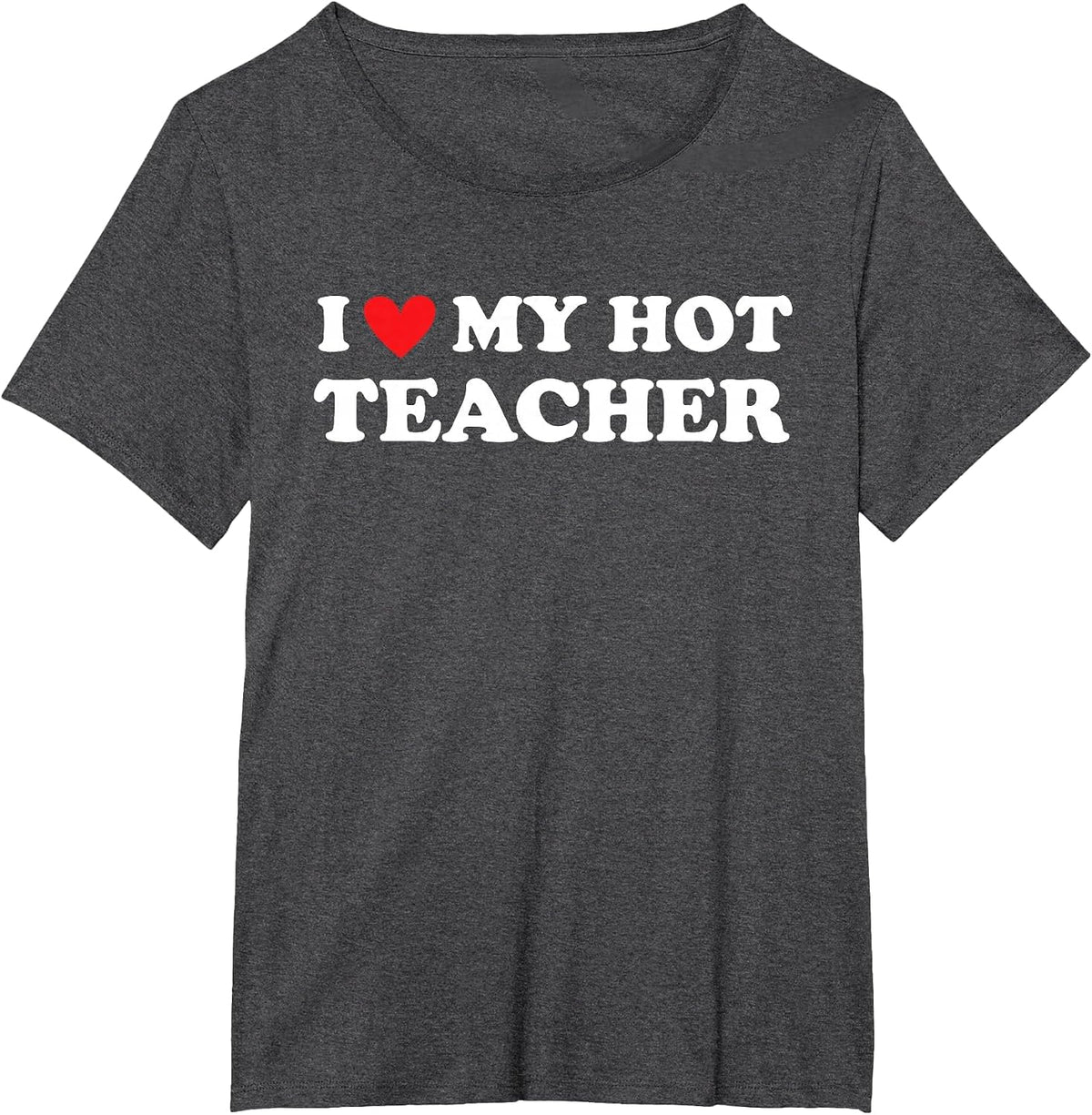 I Love My Hot Teacher - First Day of School Teacher T-Shirt - Dark Heather Grey