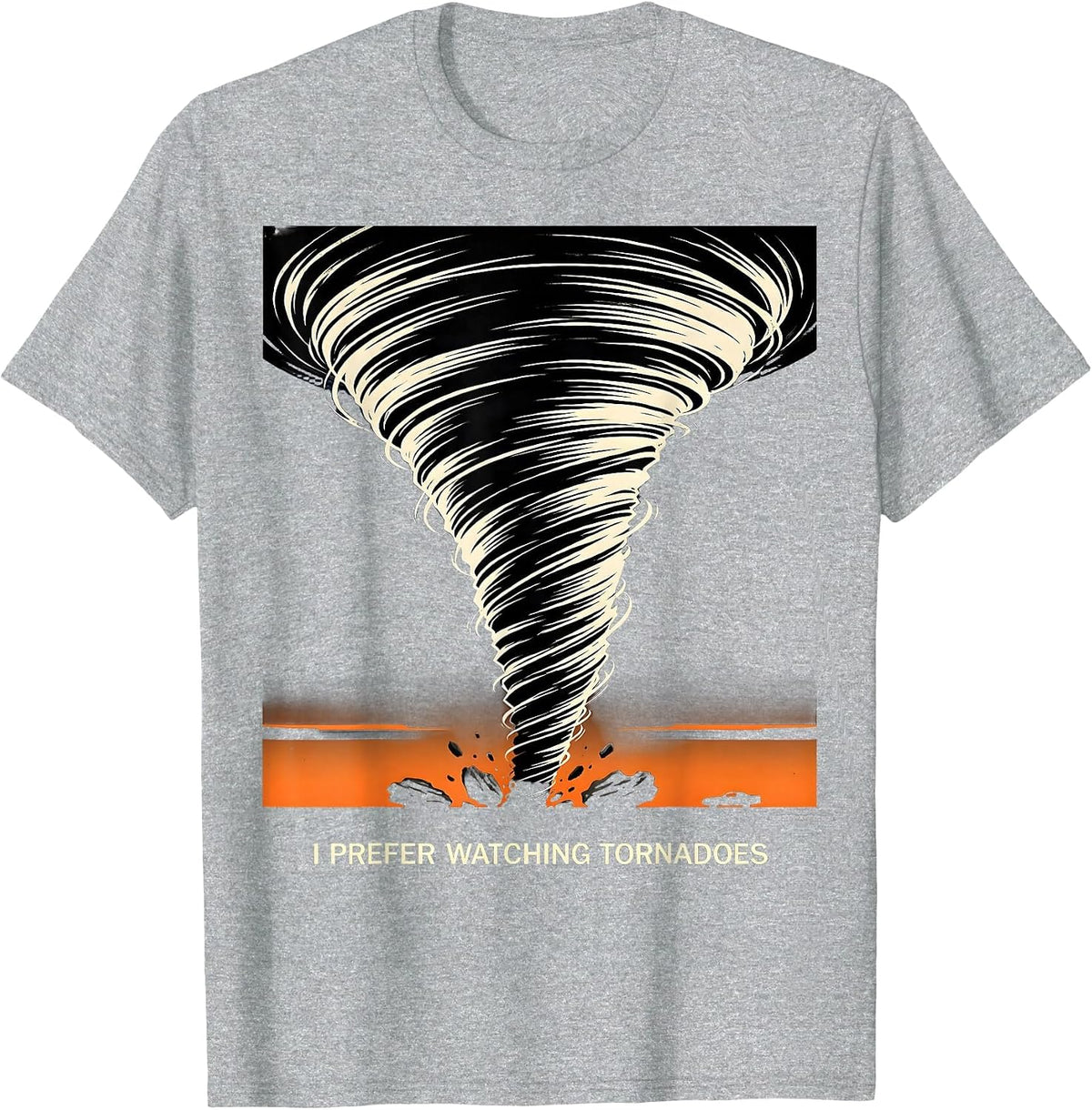 Men's I Prefer Watching Tornadoes Funny Storm Chaser Meteorology T-Shirt - Heather Grey