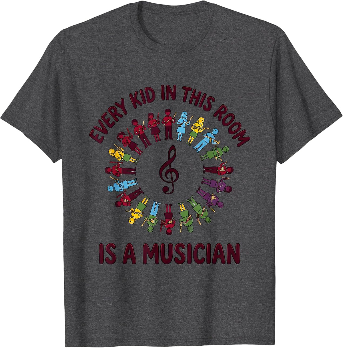 Every Kid In This Room Is A Musician Colorful Music Teacher T-Shirt - Dark Heather Grey