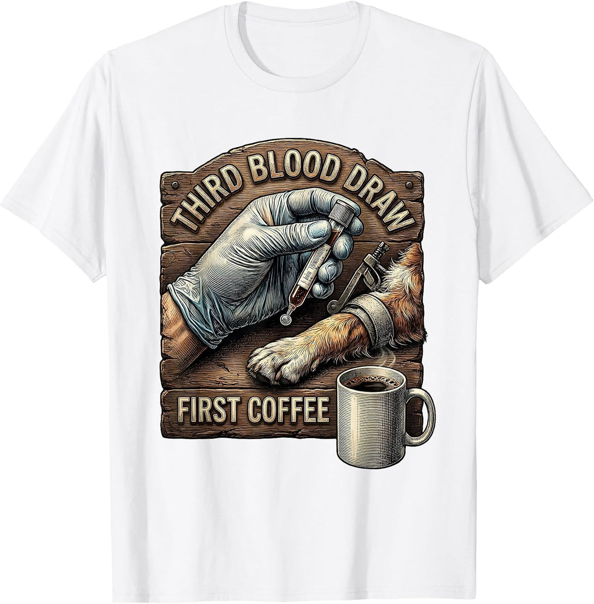 Men's Third Blood Draw First Coffee Funny Vet Tech Pet Lover Gift T-Shirt - White