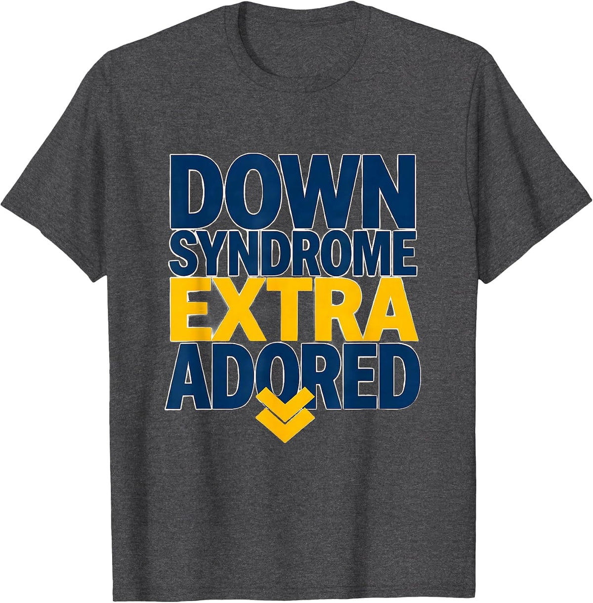 Down Syndrome Extra Adored Supportive Family Awareness T-Shirt - Dark Heather Grey