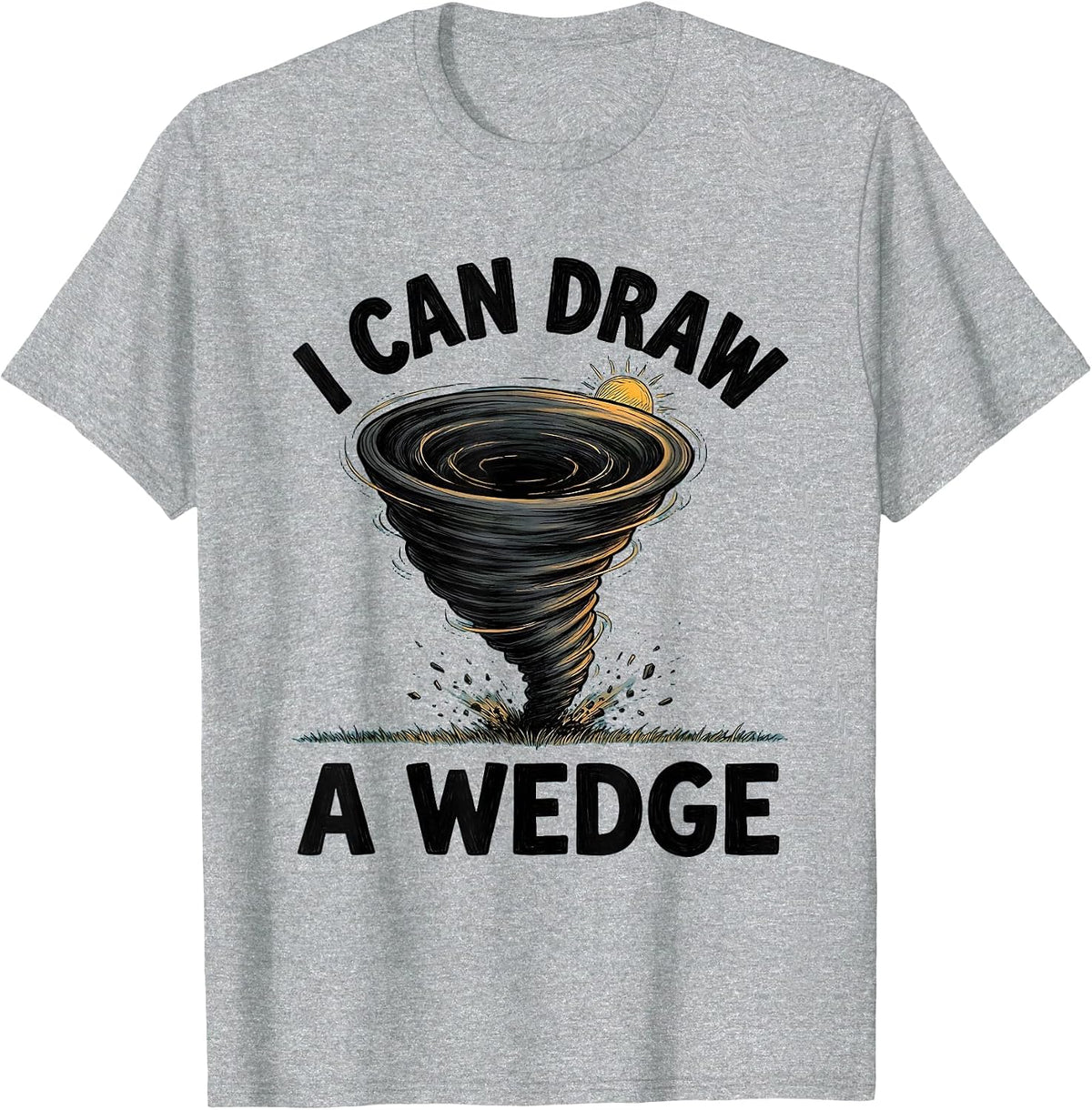 Men's I Can Draw A Wedge Funny Tornado Storm Chaser Meteorology T-Shirt - Heather Grey