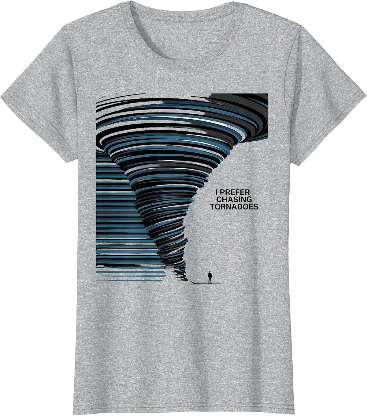Women's I Prefer Chasing Tornadoes Storm Chaser Meteorologist T-Shirt - Heather Grey