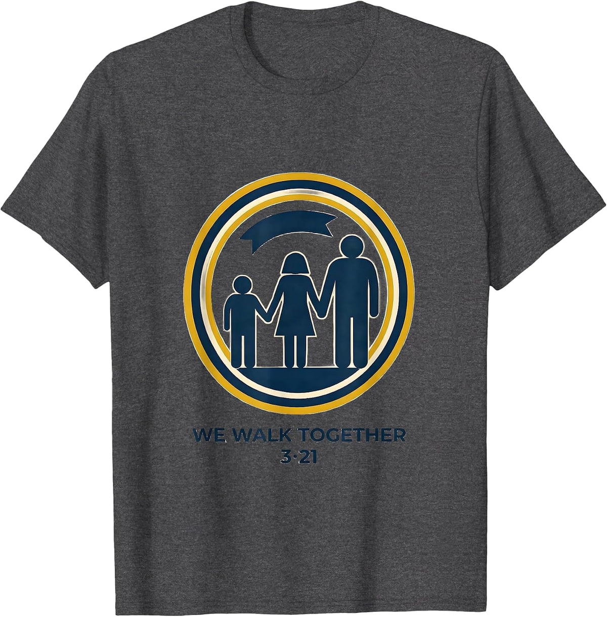 We Walk Together, 3·21 Down Syndrome Awareness Family T-Shirt - Dark Heather Grey