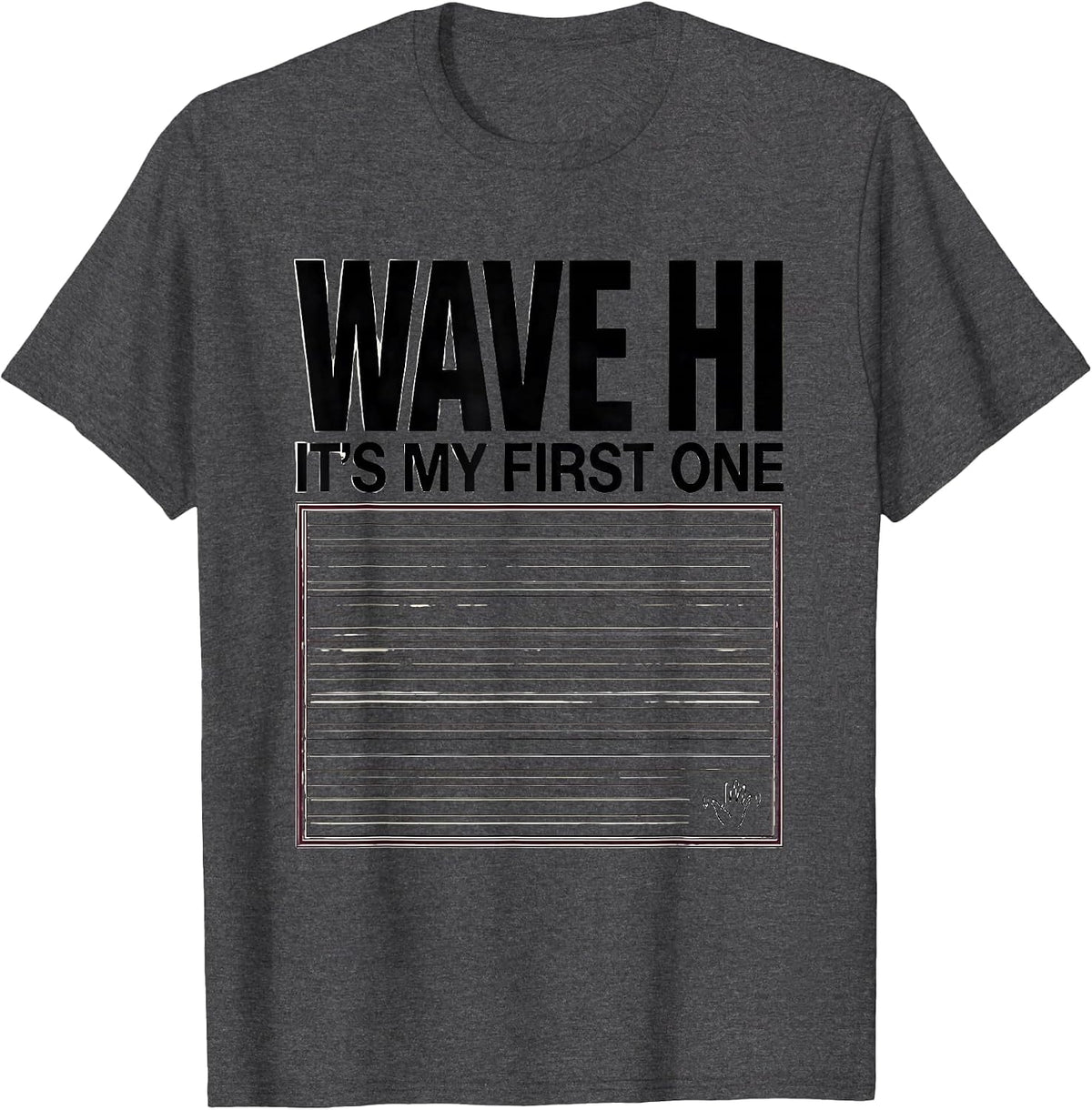 Wave Hi It's My First One Funny First Concert Milestone T-Shirt - Dark Heather Grey