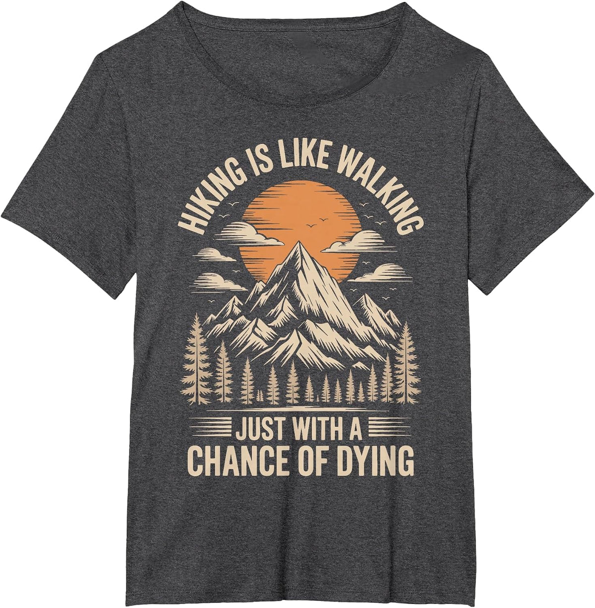 Hiking Outdoor Funny Hiker T-Shirt - Dark Heather Grey
