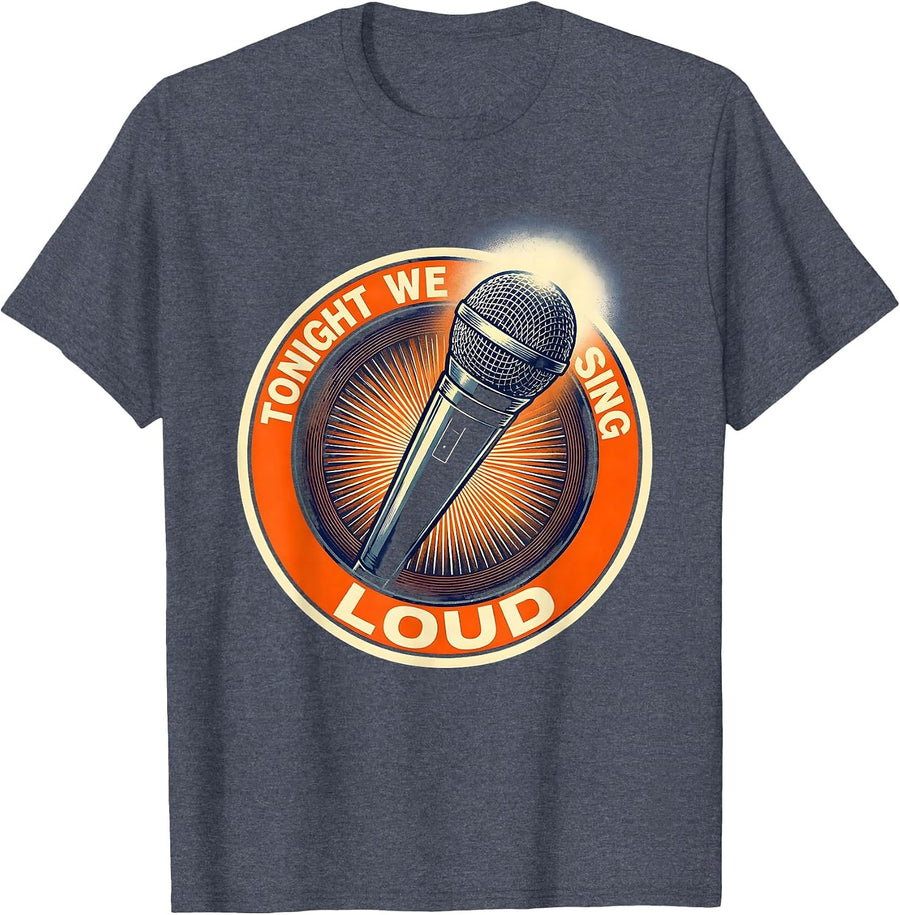 Tonight We Sing Loud Concert Music Design T-Shirt - Heather Blue