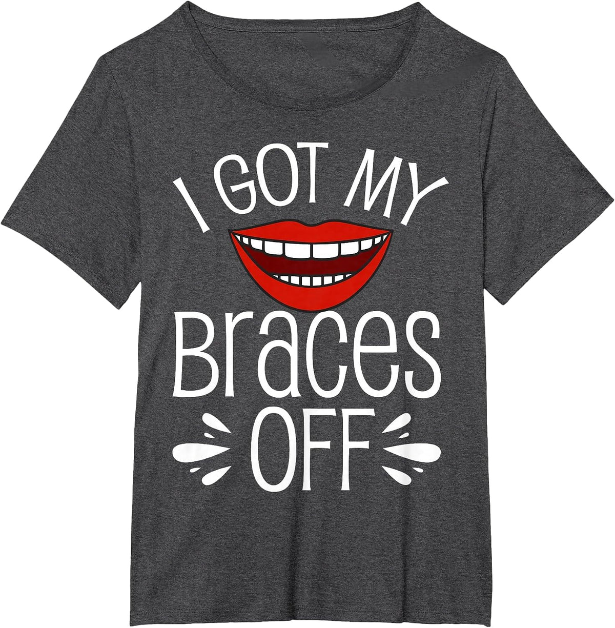 I Got My Braces Off T-Shirt - Dark Heather Grey