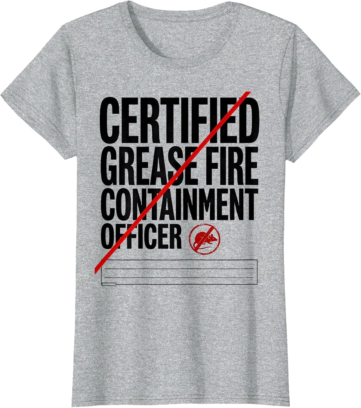 Women's Certified Grease Fire Containment Officer Funny Firefighter T-Shirt - Heather Grey