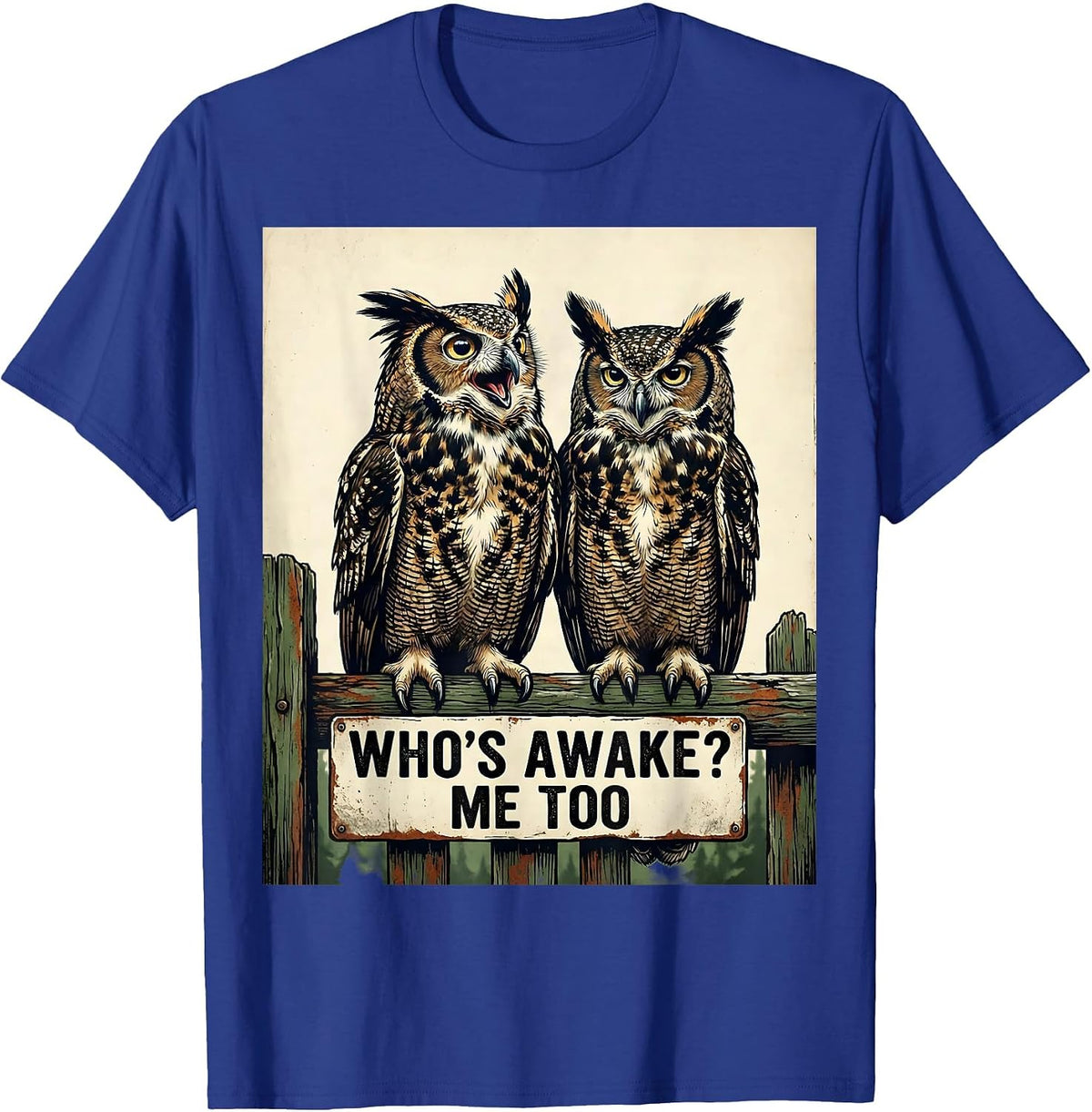 Who's Awake Me Too Vintage Owl Lover Birdwatcher Humor T-Shirt - Royal Blue