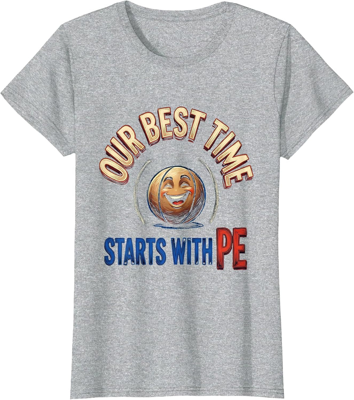 Our Best Time Starts With PE Funny PE Teacher Gym Humor T-Shirt - Heather Grey