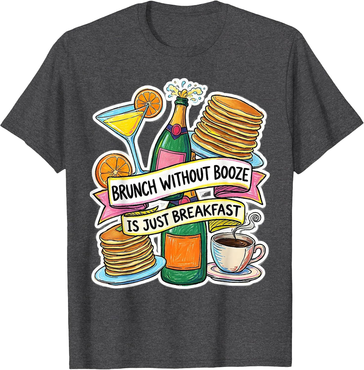 Men's Brunch Without Booze Is Just Breakfast Design T-Shirt - Dark Heather Grey
