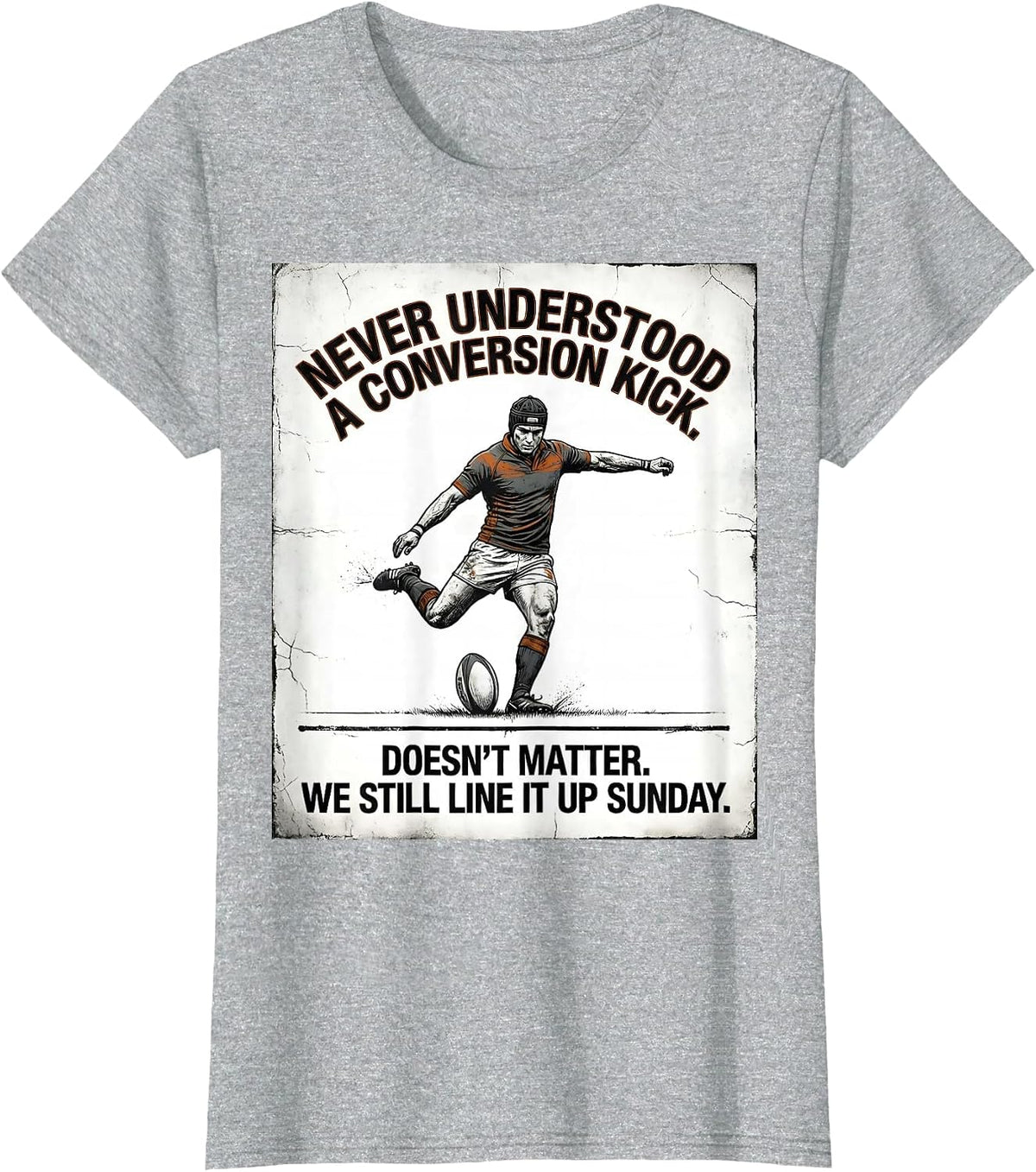 Never Understood A Conversion Kick Rugby Player Fan Humor T-Shirt - Heather Grey
