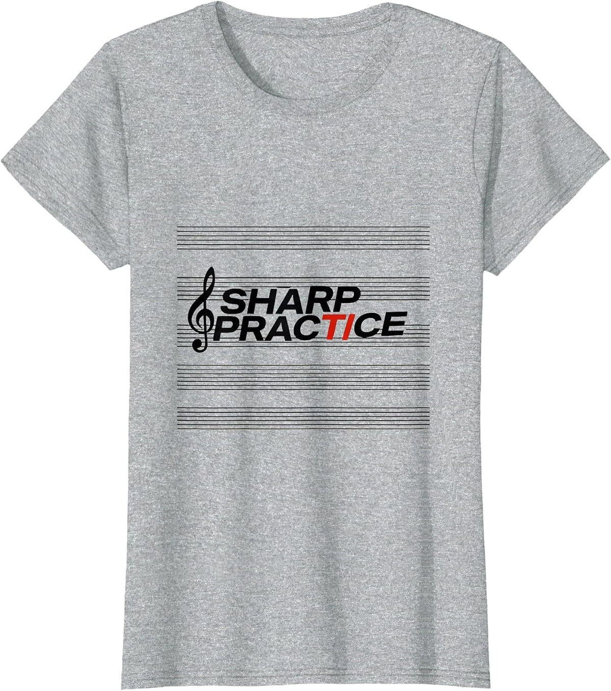 Sharp Practice Funny Music Lover Musician Teacher Gift T-Shirt - Heather Grey