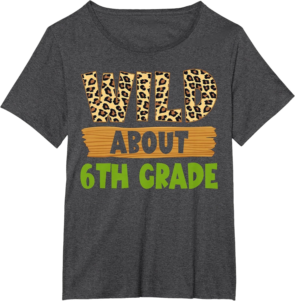 Wild About 6th Grade Teacher Student Sixth Grade Zoo Safari T-Shirt - Dark Heather Grey