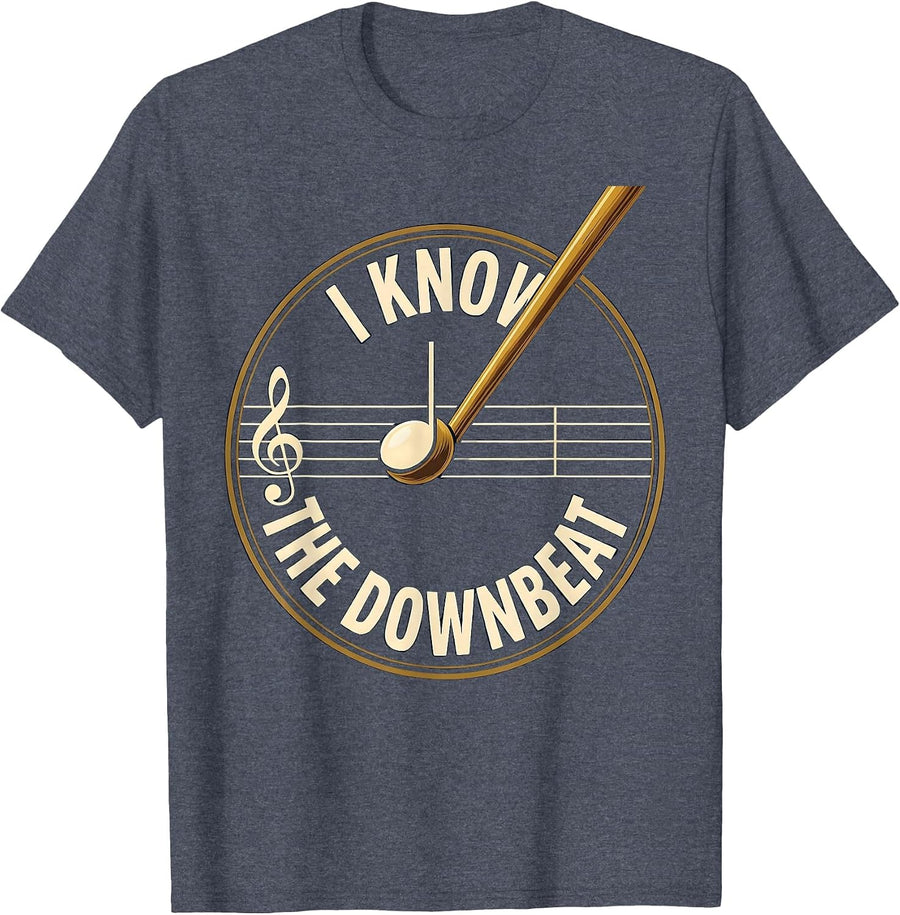 I Know The Downbeat Funny Musician Band Member Music Teacher T-Shirt - Heather Blue