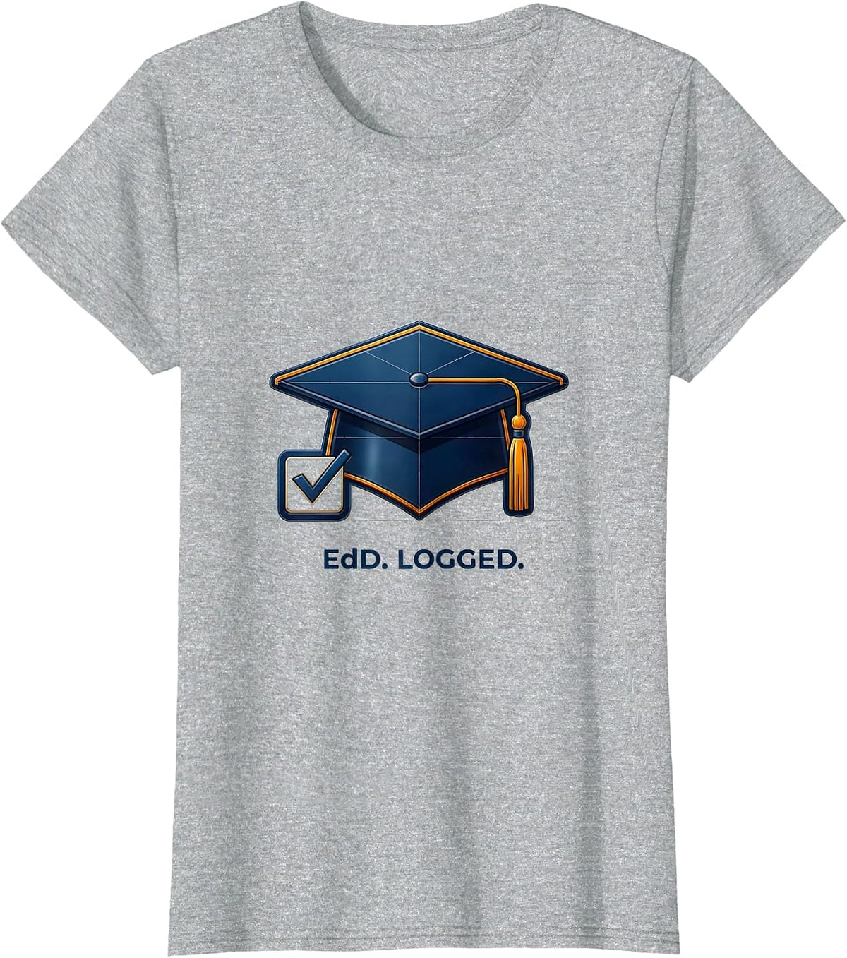 EdD. Logged. Funny Doctoral Graduate Student Graduation T-Shirt - Heather Grey