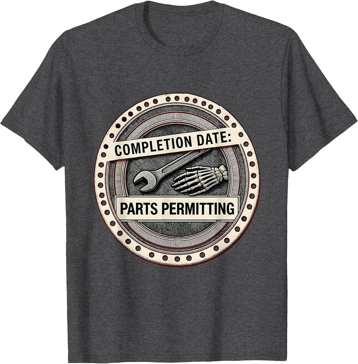 Men's Completion Date: Parts Permitting Funny Mechanic Skeleton T-Shirt - Dark Heather Grey