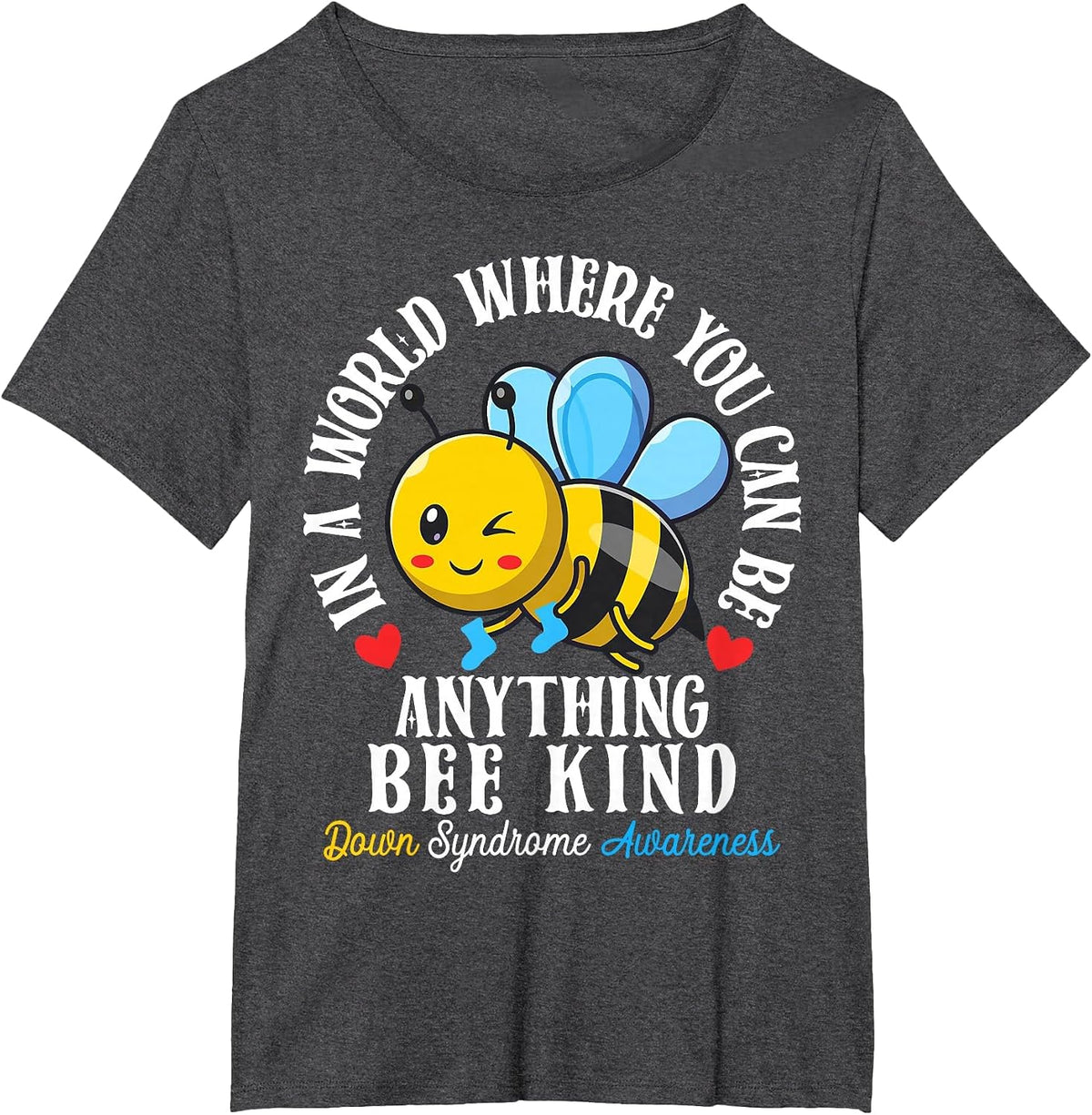 Down Syndrome Awareness Be Kind Trisomy 21 Bee Kind Be Extra T-Shirt - Dark Heather Grey